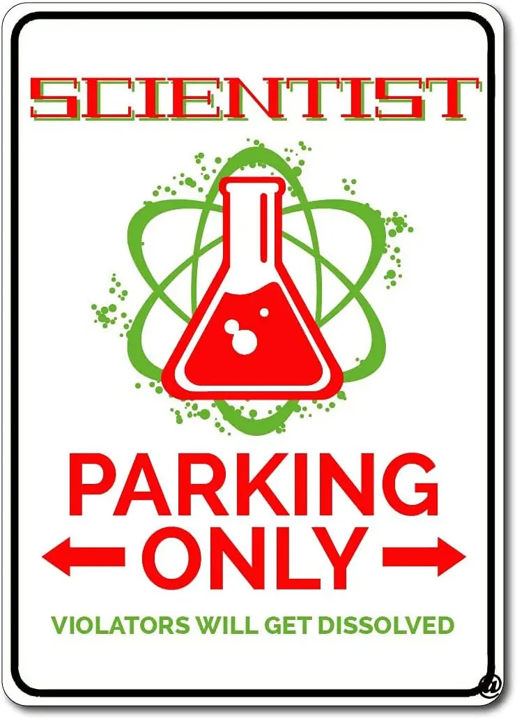 1p,Scientist Parking sign Science Lover Gift Scientist Teacher Gift, Scientist Sign Science Sign Quality  decoration TIN SIGN 12