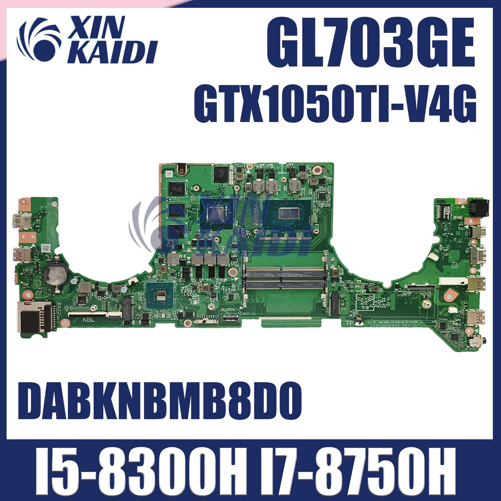 

GL703GE (DABKNBMB8D0) Mainboard For ASUS ROG Stri SCAR GL703GE S7BE Laptop Motherboard I5-8300H I7-8750H GTX1050TI 100% Test