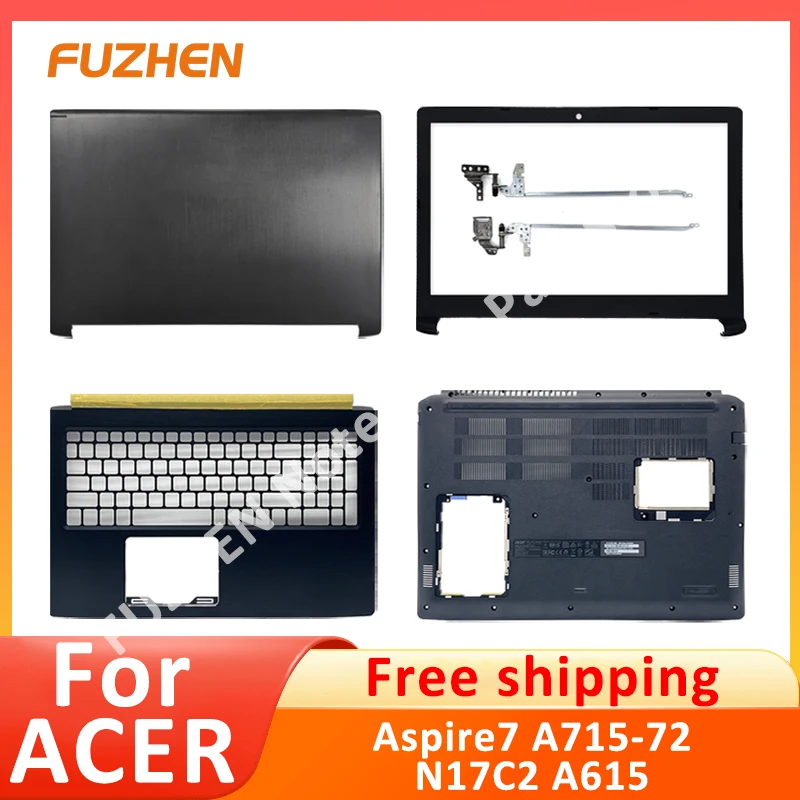 

Replacement Laptop Case For Acer Aspire 7 A715-72 N17C2 A615 LCD Back Cover/Front Bezel/Hinges/Palmrest/Bottom Case