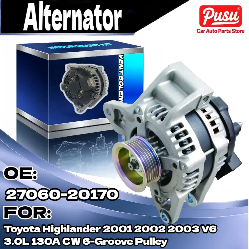 

130A Alternator for Toyota Highlander 2001 2002 2003 V6 3.0L CW 6 Groove Pulley 27060 20170