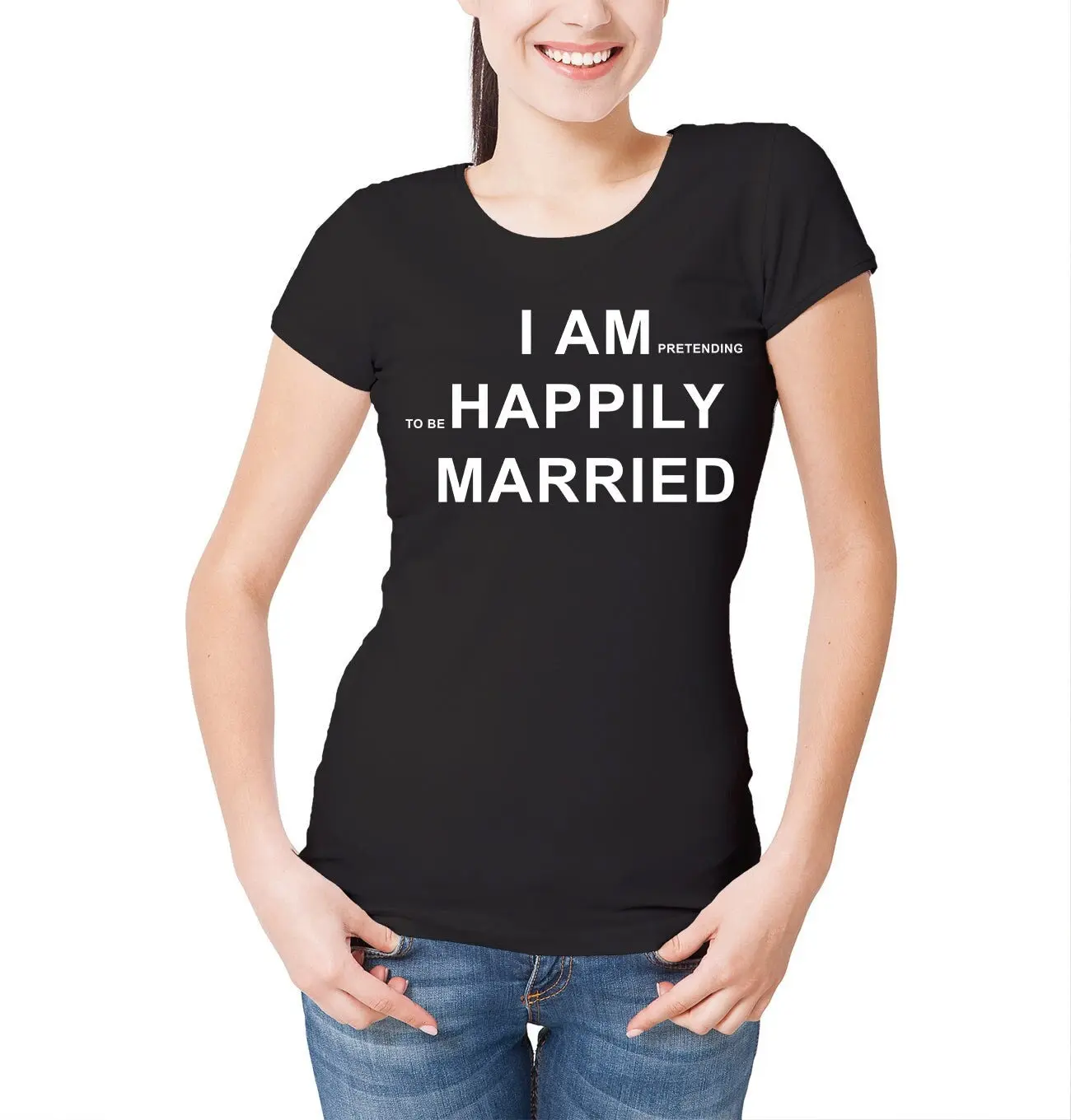 Womens I Pretend To Be Happily Married T Shirt Funny Anniversary Joke Divorce