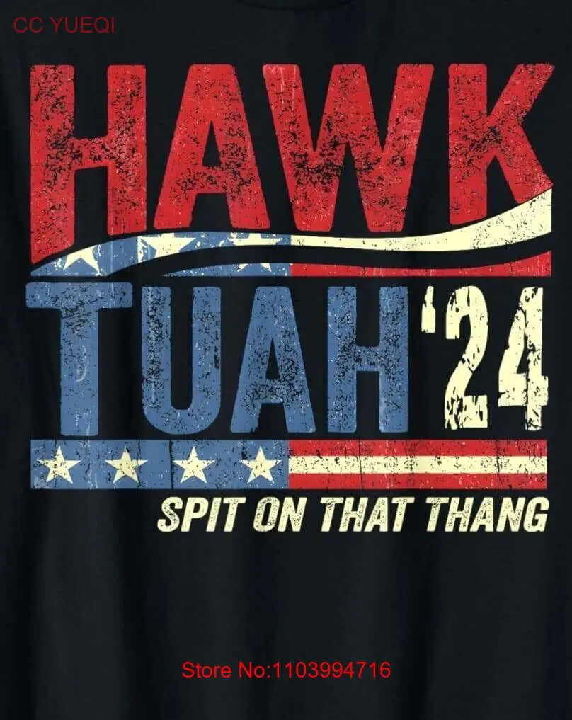 Hawk Tuah 24 Spit On That Thang Unisex T-Shirt S-3XL Fastship