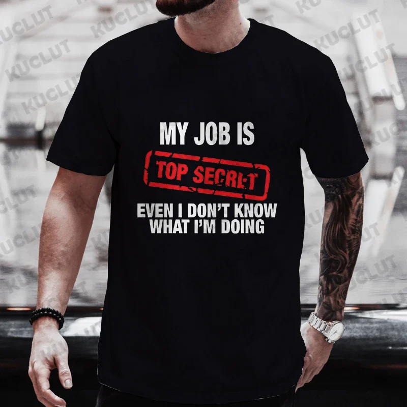 My Job Is Top Secret Funny Slogan T‑Shirt Humor Stamp Text Print Unisex Oversized Short Sleeve Tee Men Casual Streetwear Tops