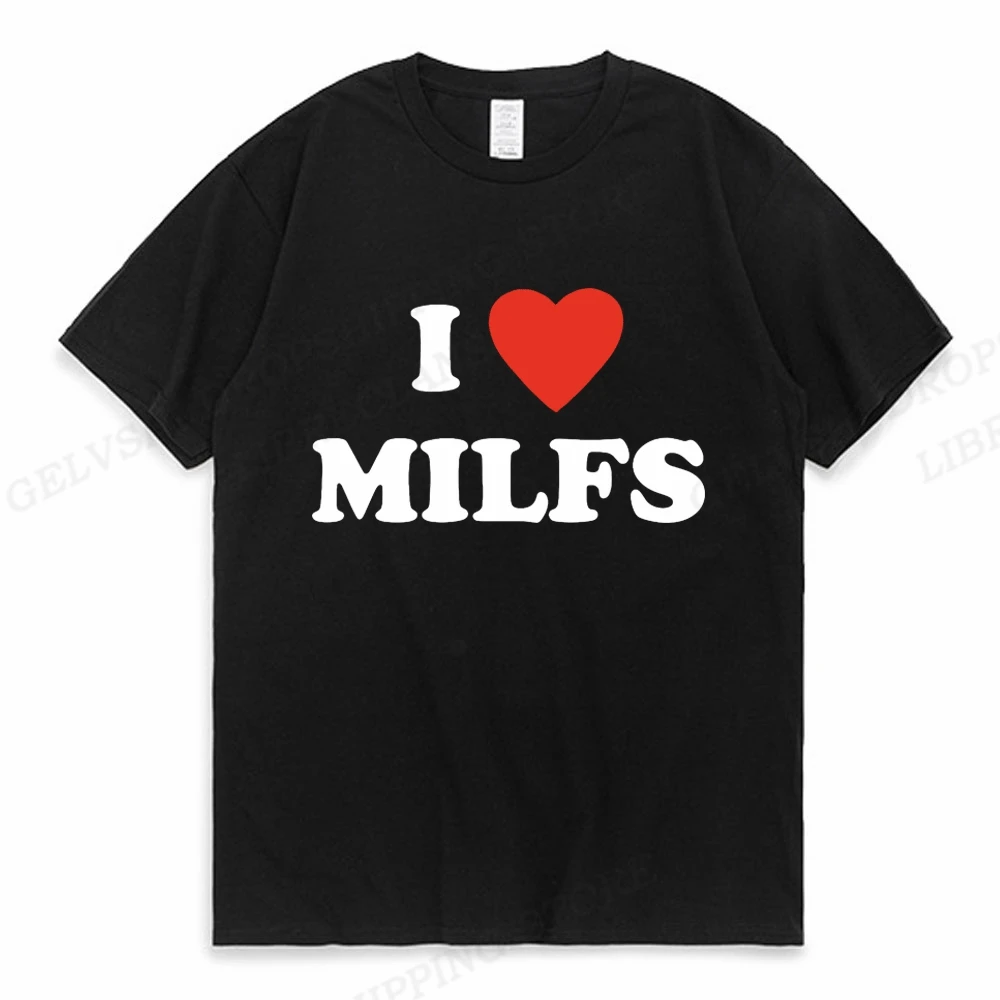 I Love MILFS T Shirt Men Fashion T-shirts Cotton Tshirt Kids Hip Hop Tops Tees Women Tops Summer Camisetas Unisex Tops Boy 2023