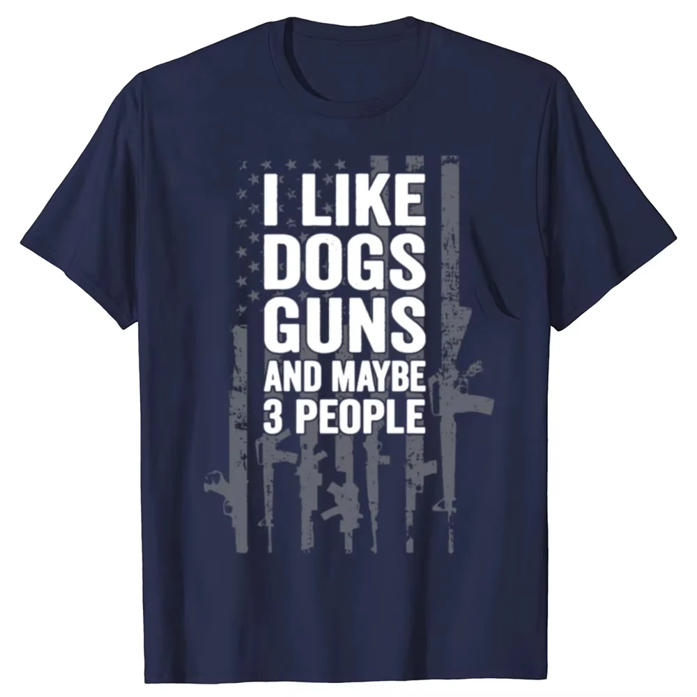 Funny I Like Dogs Guns and Maybe 3 People Graphic T-shirts Men's Clothing Women's Fashion Casual T Shirt 2026 Summer New T Shirt