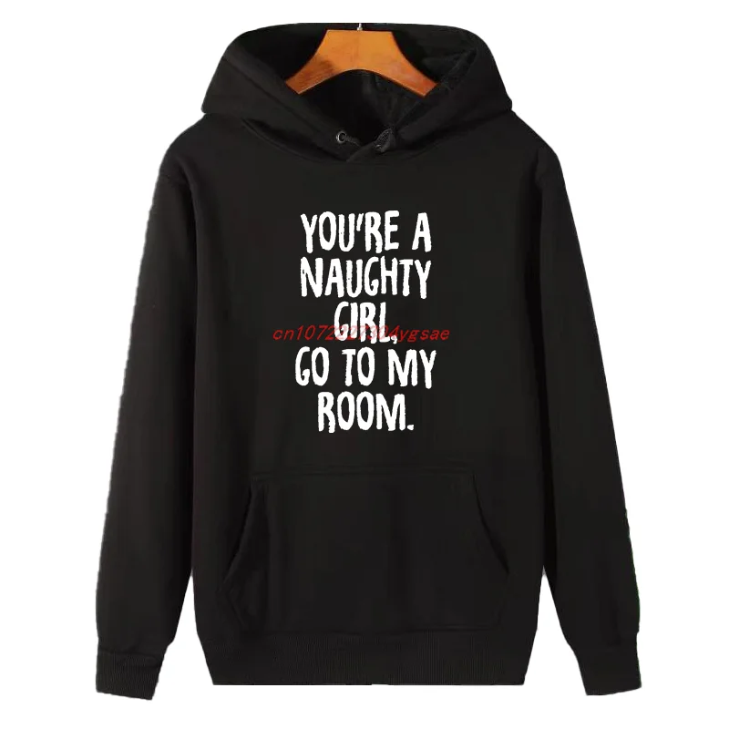 You're A Naughty Girl Go To My Room Fashion Winter Essentials Pullovers Hoodie Sweaters Thick Sweater Men's Winter Clothes