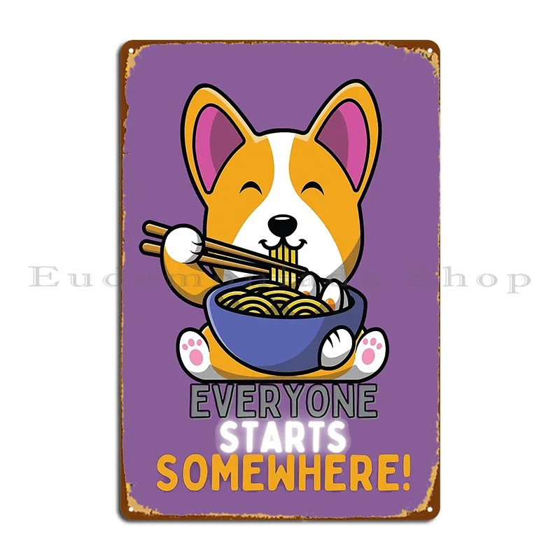 Everyone Starts Somewhere 7 Metal Plaque Poster Wall Club Bar Garage Cinema Customized Tin Sign Poster