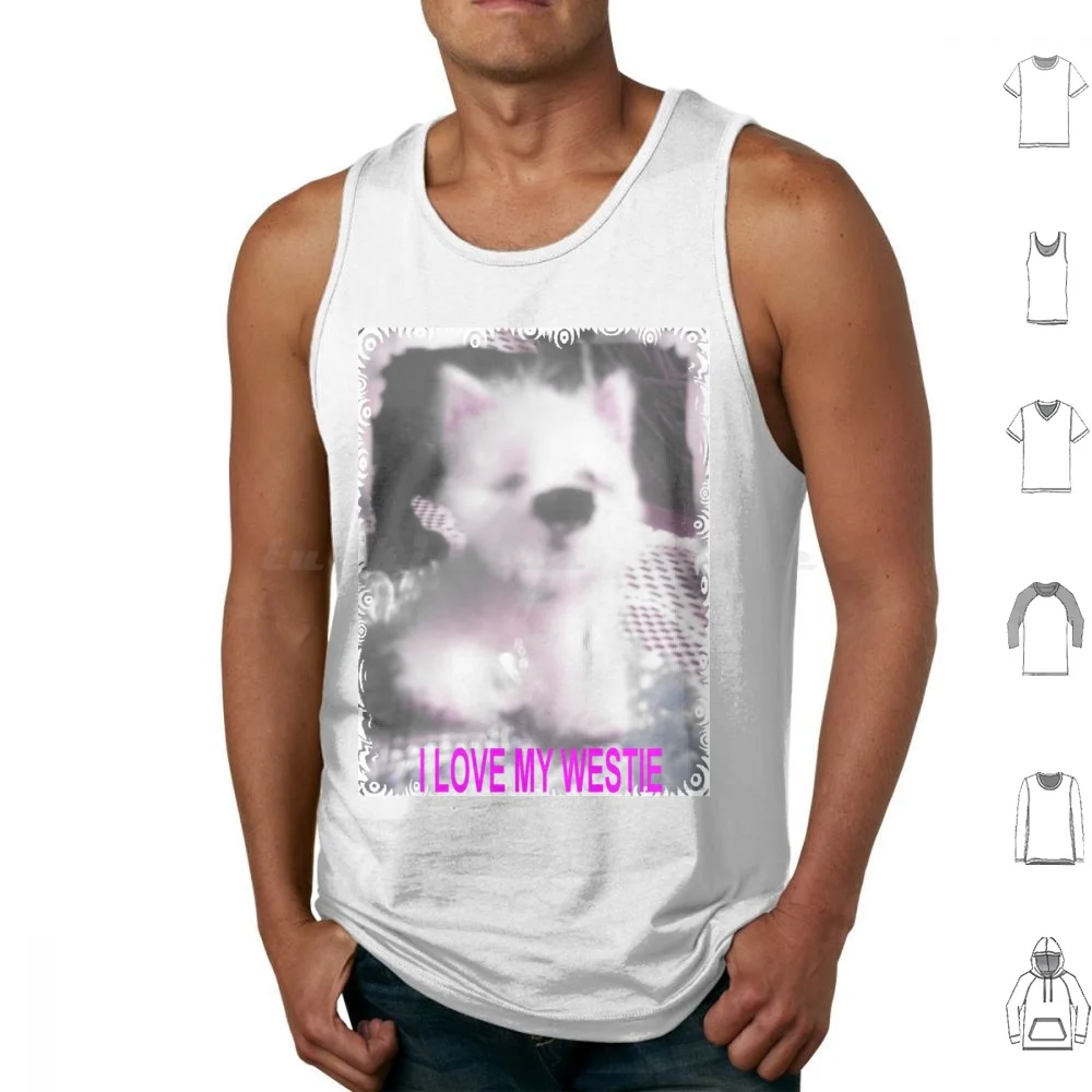 I Love My Westie By Francelle Miniature Pup As Sells On Ebay Tank Tops Print Cotton Dog Miniature Pup Puppy Terrier