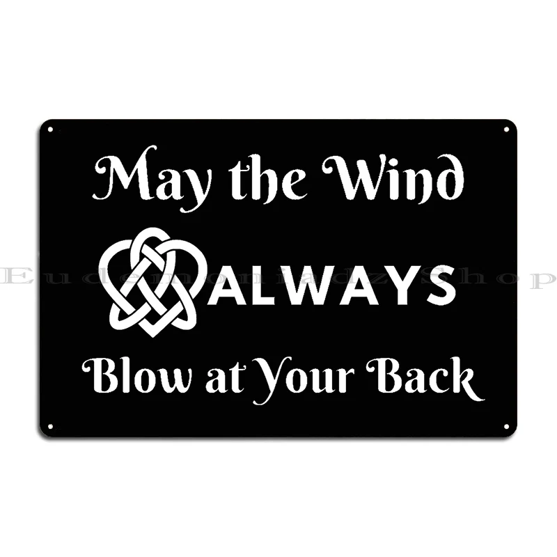 Celtic Knot With Irish Proverb May The Wind Always Blow At Your Back On Black Metal Sign Garage Custom Designs Tin Sign Poster