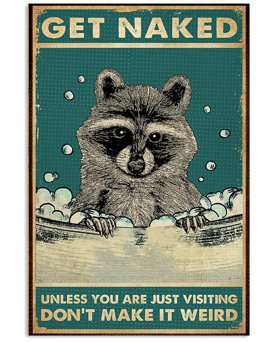 Bathroom Fun Tin Sign Vintage Little Raccoon Bathtub Nude Unless You Just Come to Visit, Don‘T Weird Poster Family Bat