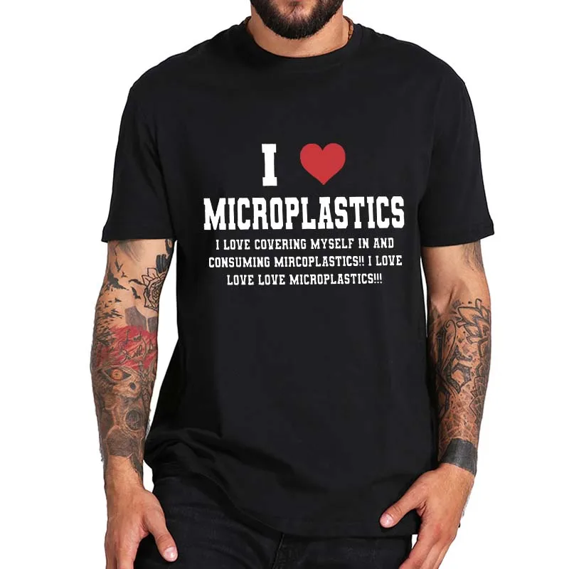 I Love Microplastics T Shirt Mmicroplastic Lovers Humor T-shirts For Men Women Summer Soft 100% Cotton Casual Unisex Tops