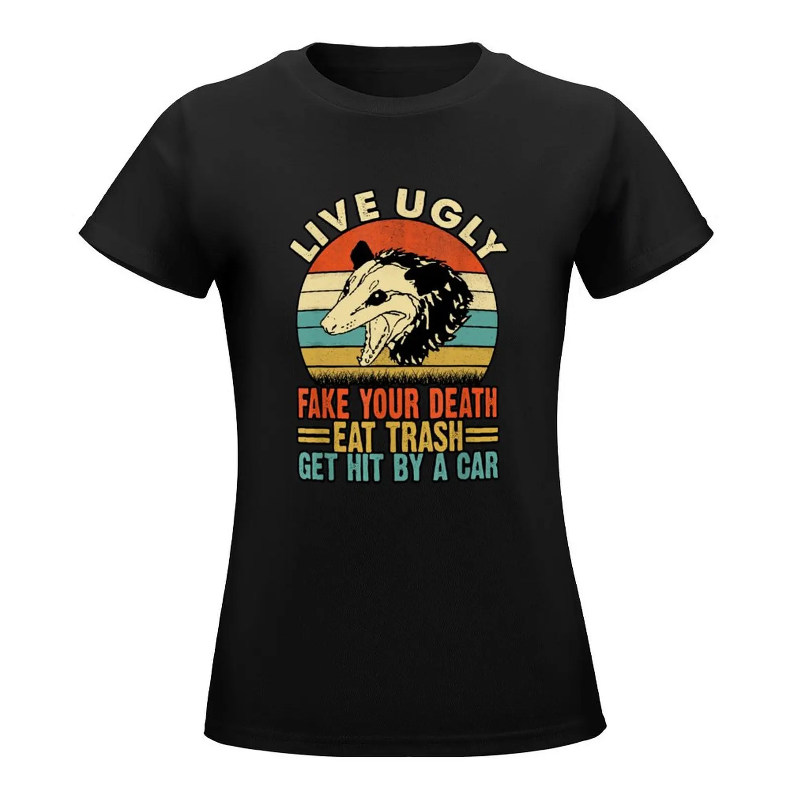 live ugly fake your death eat trash get hit by a car T-Shirt graphics lady clothes oversized summer clothes for Women