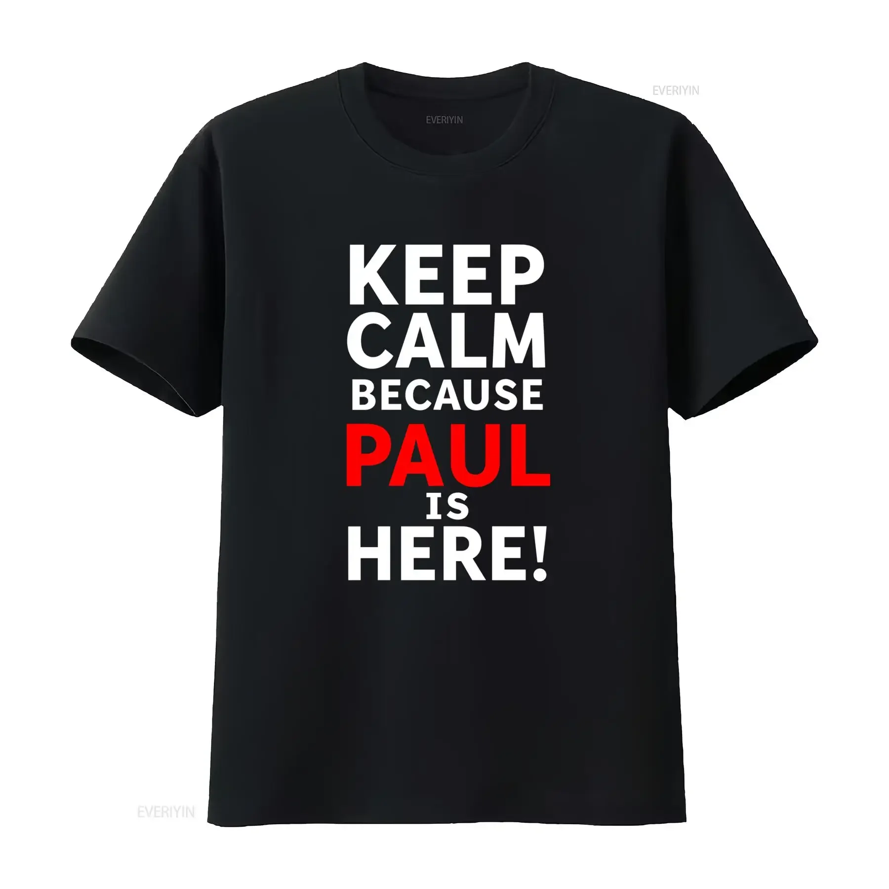 Keep Calm Because Paul Is Here Crinkle Plus Size Men'S T Shirt Casual Crew Neck Slight Stretch Fabric Regular Fit Print fashion
