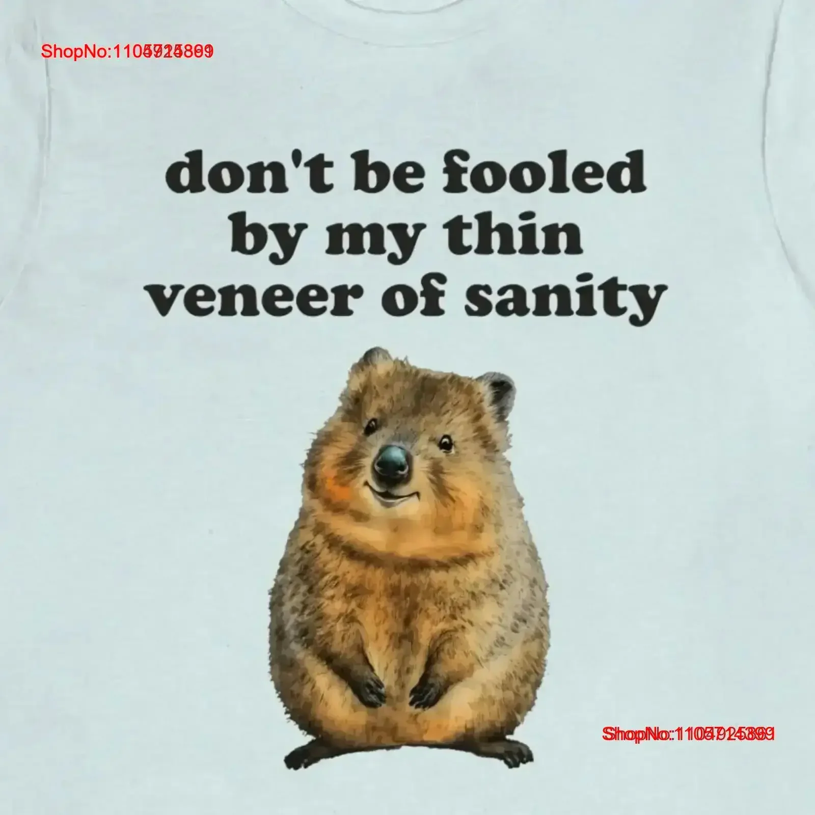 Quokka Meme T Shirt don't be fooled by thin veneer of sanity vintage Washed Soft Versatile Slightly Top For Everyday Wear