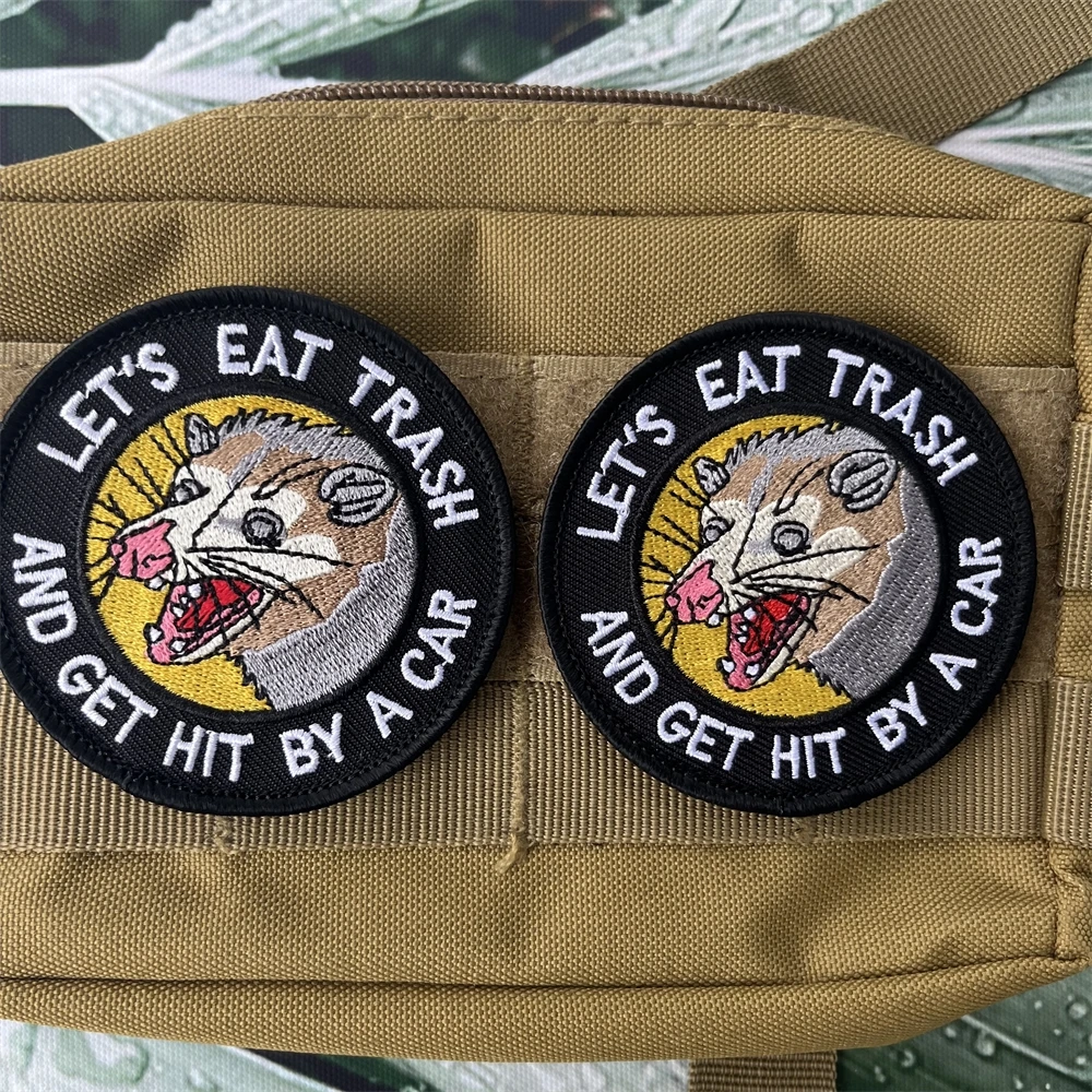 

Lets Eat Trash and Get Hit By A Car Morale Badge Patches Tactical Backpack Hook and Loop Embroidery Stickers
