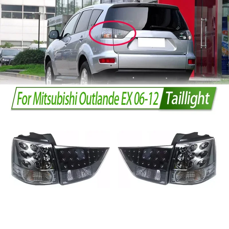 

For Mitsubishi Outlande EX 06-12 Car Taillight Assembly Style Rear Lamp with Turn Signal Reverse Light Direct Fit Replacement