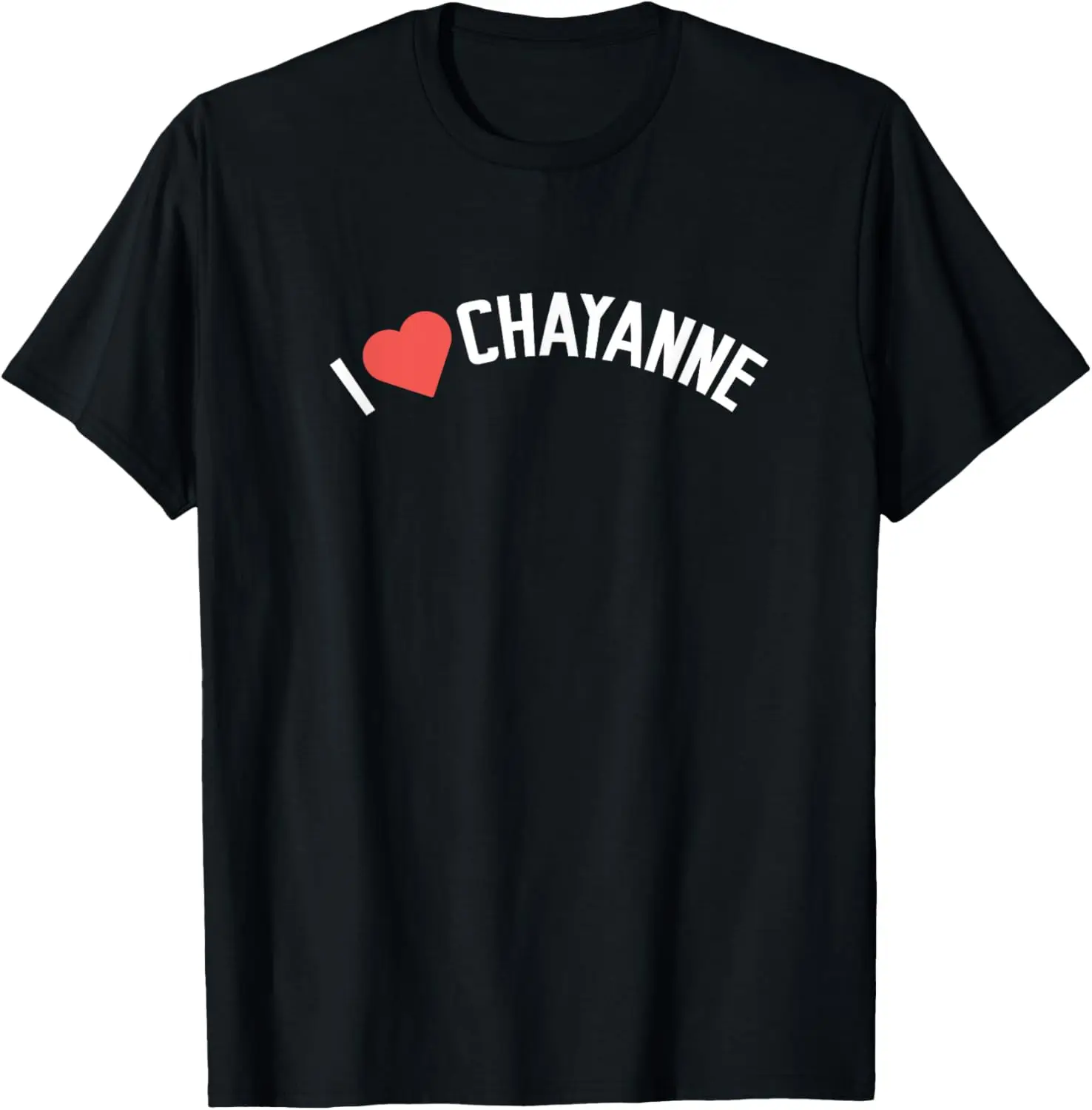 First Name Chayanne Gift I Love Chayanne T-Shirt