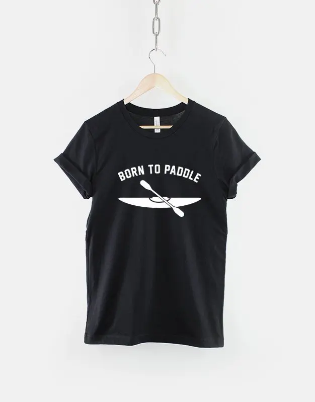 Kayak T Shirt Born To Paddle Kayaking Canoo Boat