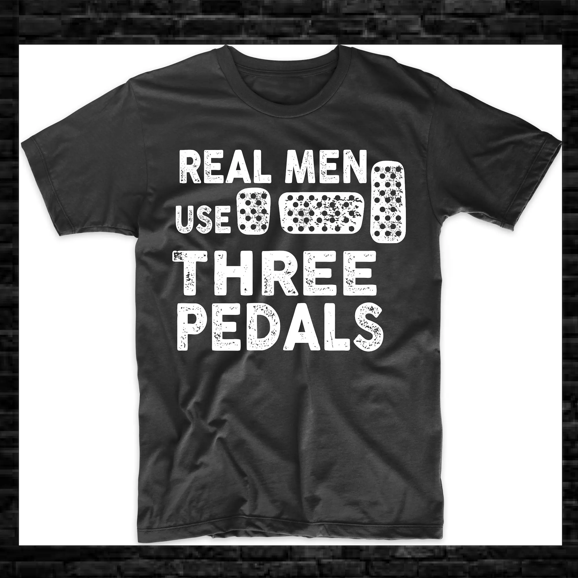 Real Men Use Three Pedals Funny Car Lover Tee