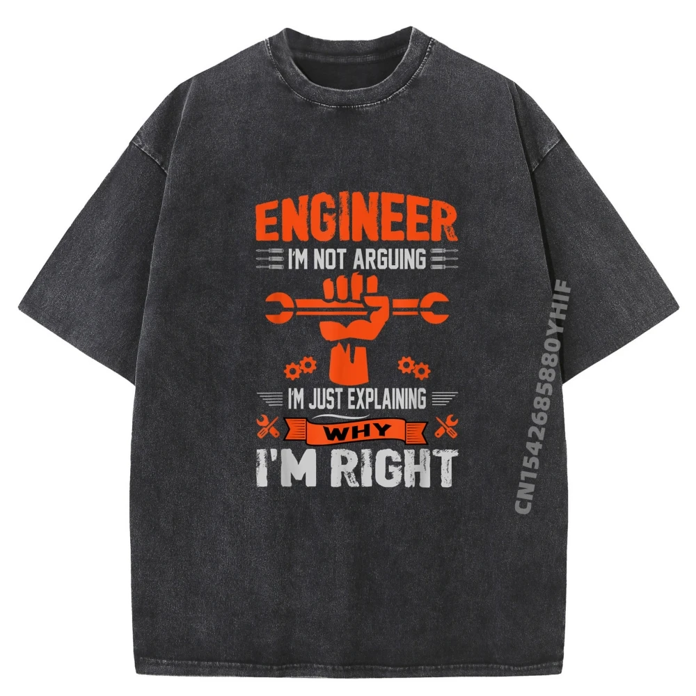 

Funny Saying Electrical Engineer Im Right Sports T Shirt Classic Washed T-Shirt Vintage Men's Clothing Streetwear