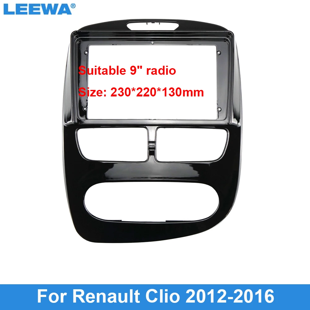 

LEEWA Car Audio 9" Big Screen Dash Fascia Panel Frame Kit Adapter For Renault Clio (2012-2016) Auto Radio Dash Frame