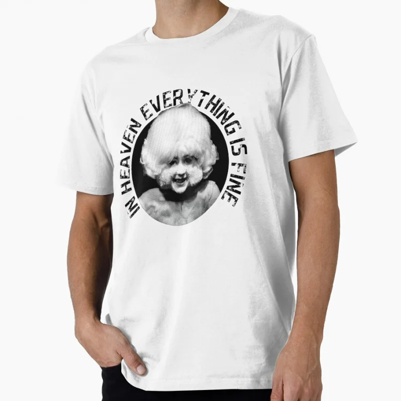 

In Heaven Everything Is Fine 80s horror movie Eraserhead Gift t shirt for David lynch fan 100% cotton print Graphic Clothes