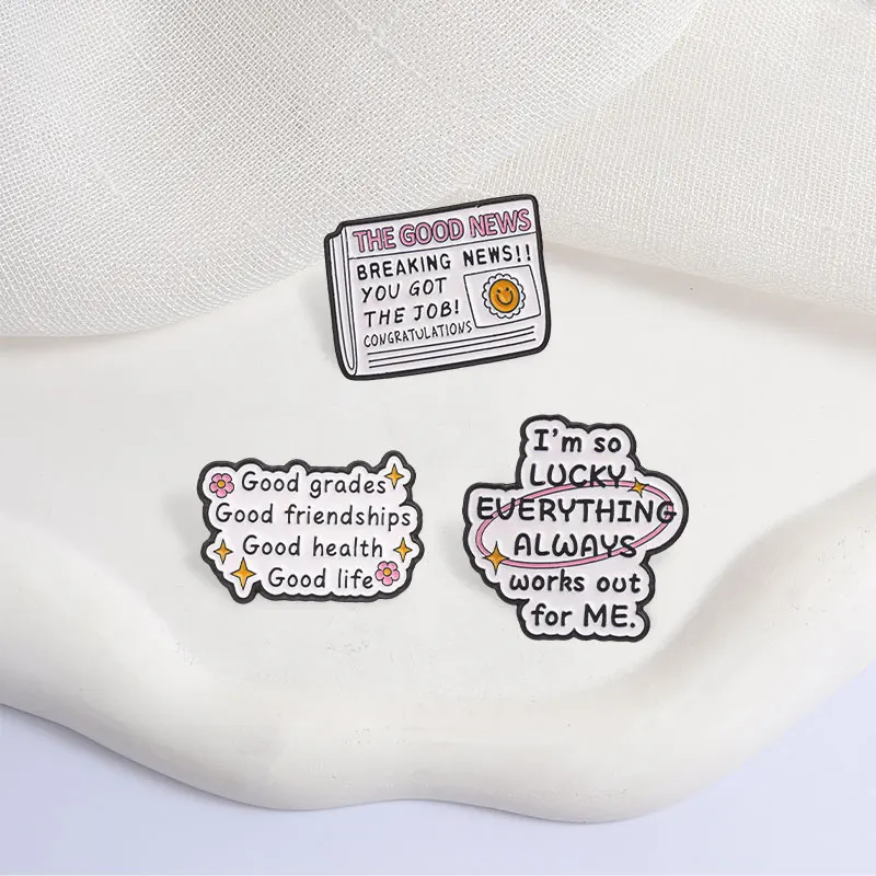 Lucky Quote You Got The Job Enamel Pins Good Life Metal Brooches Fashion Lapel Badge Backpack Clothes Jewelry Gift for Friends