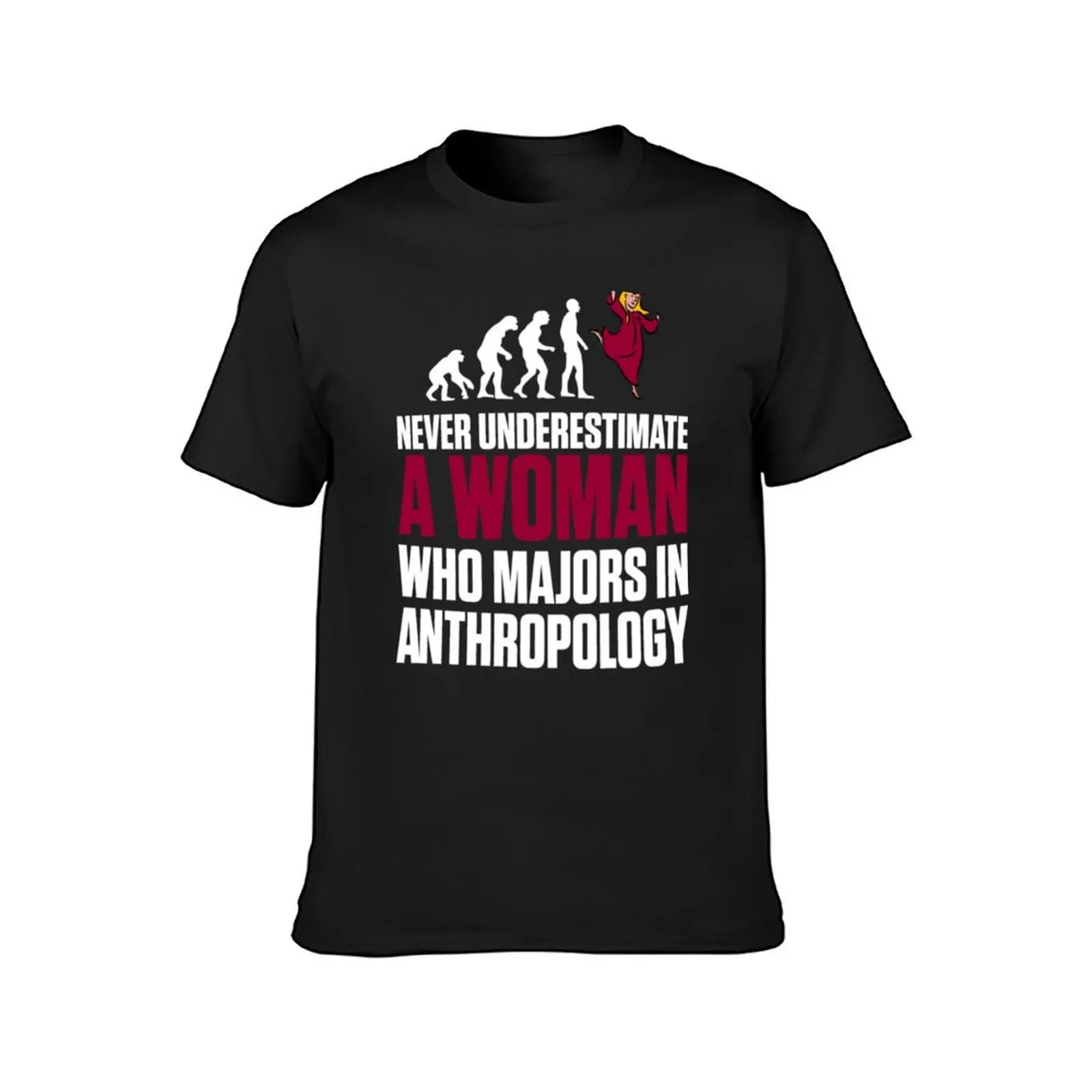 Never Underestimate a Woman who majors in Anthropology T-Shirt hippie clothes quick drying new edition men workout shirt