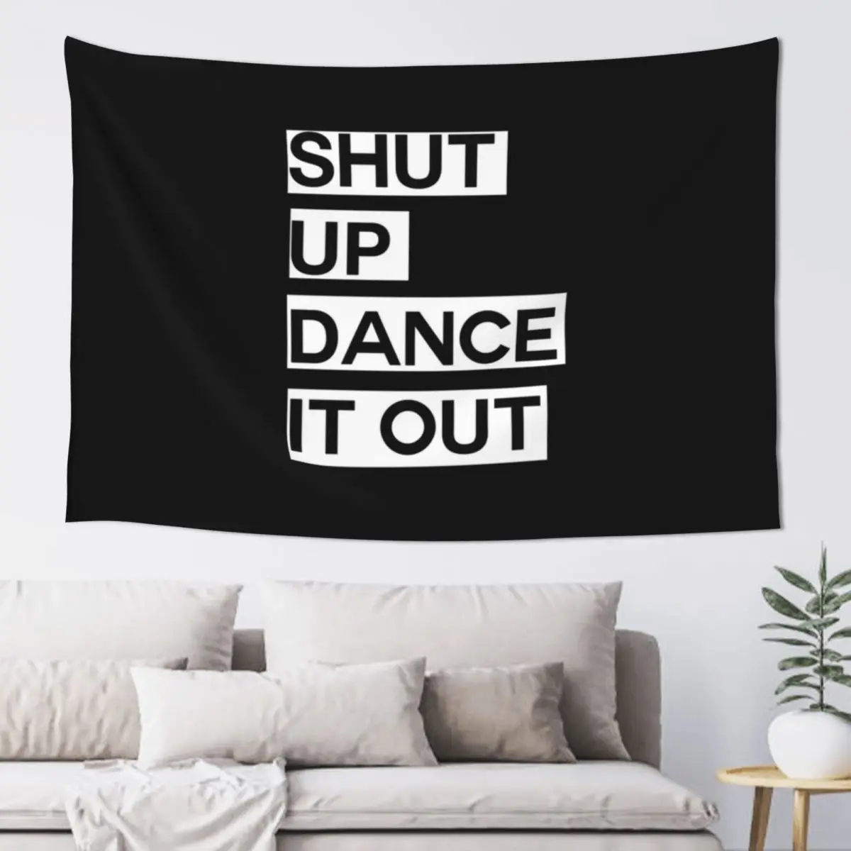 

Shut up, Dance it out Tapestry Bathroom Decor Custom Japanese Room Decor Tapestry