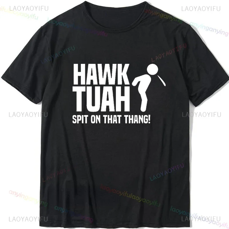 Hawk Tuah T Shirt Spit on That Thang Funny Femdom Viral Video Girl Meme Quote Men's T-Shirt NEW Men Clothing Summer Graphic Tees