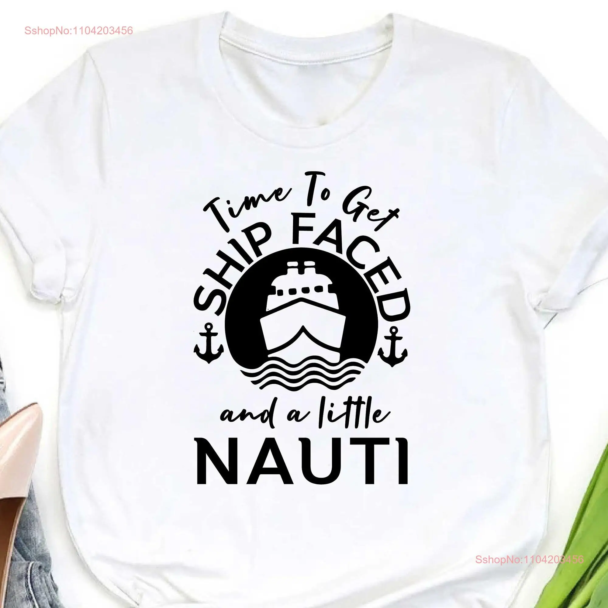 Time To Get Ship Faced And A Little Nauti T Shirt Funny Cruise Girls Trip Squad Besties long or short sleeves