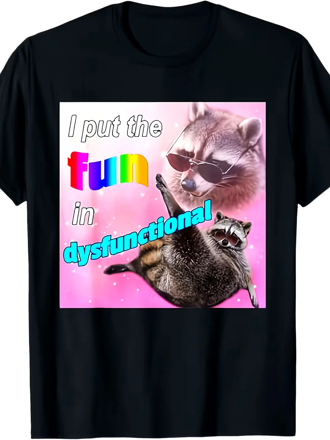 Men Humor Graphic T Shirt Cotton Tee Women Spring Summer Oversize Raccoon Meme I Put The Fun in Dysfunctional Loose Short Sleeve