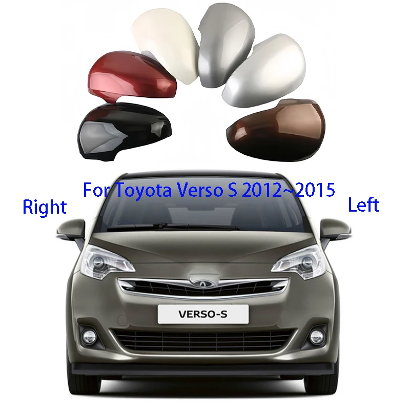 

For Toyota Verso S 2012~2015 Painted Outer Rearview Mirrors Cover Side Rear View Mirror Shell Housing Mirror NEW 1PCS