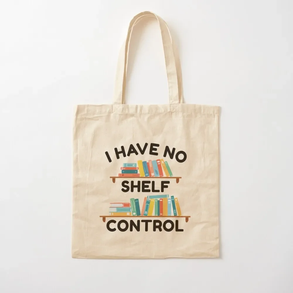 

I Have No Shelf Control Tote Bag Large bags for women canvas tote bag shopping bags foldable shopper bags Tote Bag