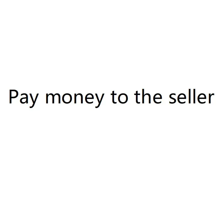 

Pay money to the seller, shipping costs to pay, Express shipping costs to pay,Customized lenses, after-sales service