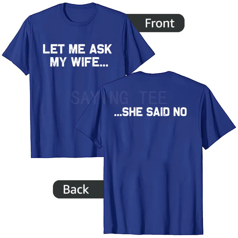 Lass mich meine Frau fragen, sie sagte nein - Lustiges T-Shirt für Ehemänner, Y2k, Paar, Hochzeit, Humor, Ehefrau, Ehemann, Neuheitengeschenk, sarkastisches Sprichwort T-Shirt – Detail 3