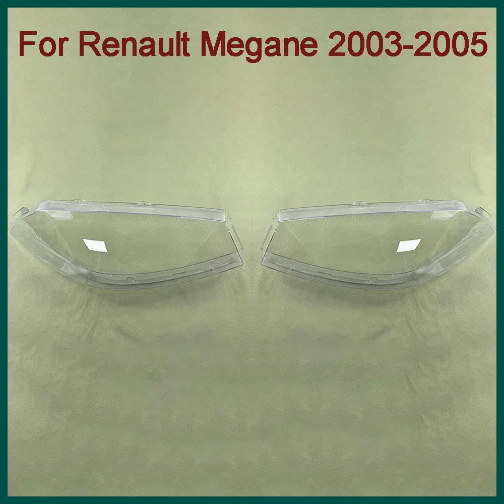 

Car Headlight Lens Cover Headlamp Lens Shell For Renault Megane 2003 2004 2005 Auto Shell Headlamp Lampshade Transparent