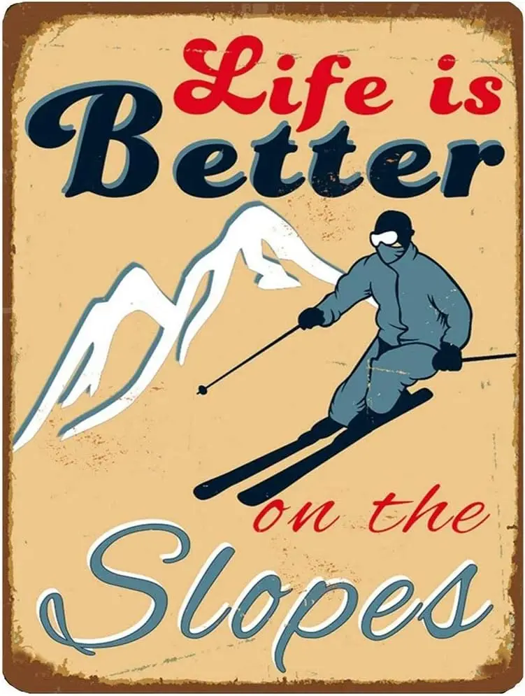 GRYD Life is Better On The Slopes Snow Ski Funny Retro Vintage Metal Sign, Tin Metal Sign 8 x 12 Inches