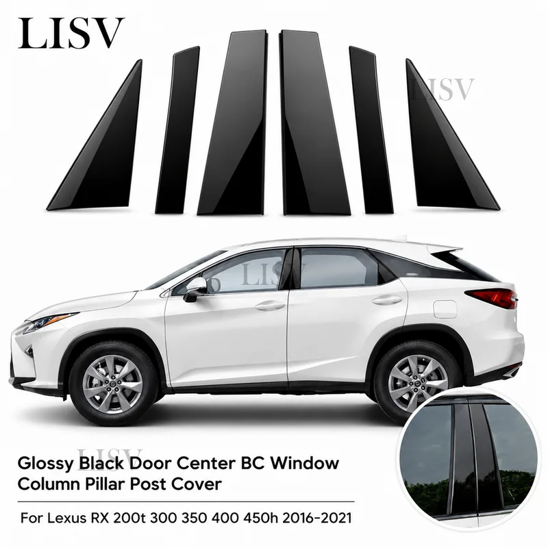 LISV Glossy Black Door Center BC Window Column Pillar Post Cover Mirror Effect Trim For Lexus RX 200t 300 350 400 450h 2016 2021