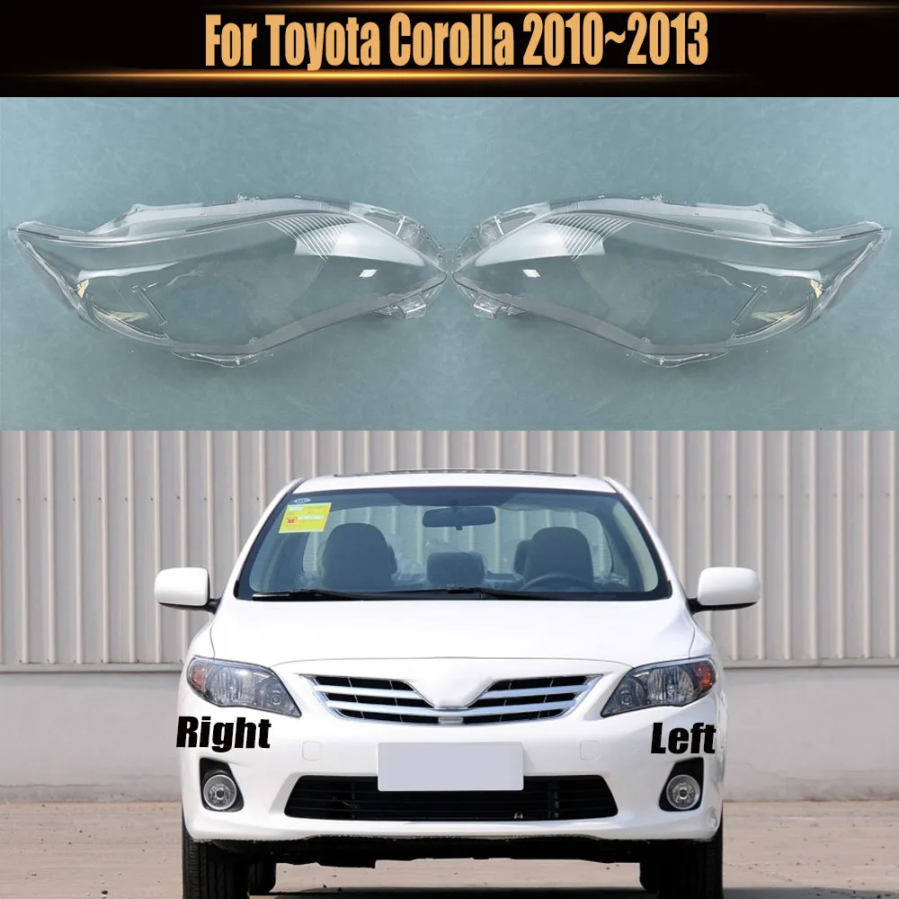 

For Toyota Corolla 2010~2013 Car Front Glass Lens Caps Headlight Cover Auto Headlamp Case Head Light Lampshade Shell