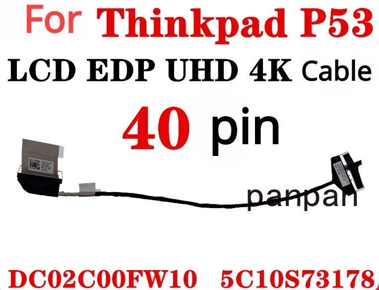 New FP530 UHD EDP CABLE for Lenovo ThinkPad p53 UHD 3840 * 2160 4K LCD screen cable DC02C00FW10 5C10S73178