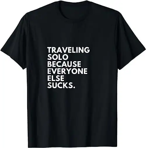 Funny Traveling Solo Travel Backpacking Backpacker T Shirt SweaT 16454