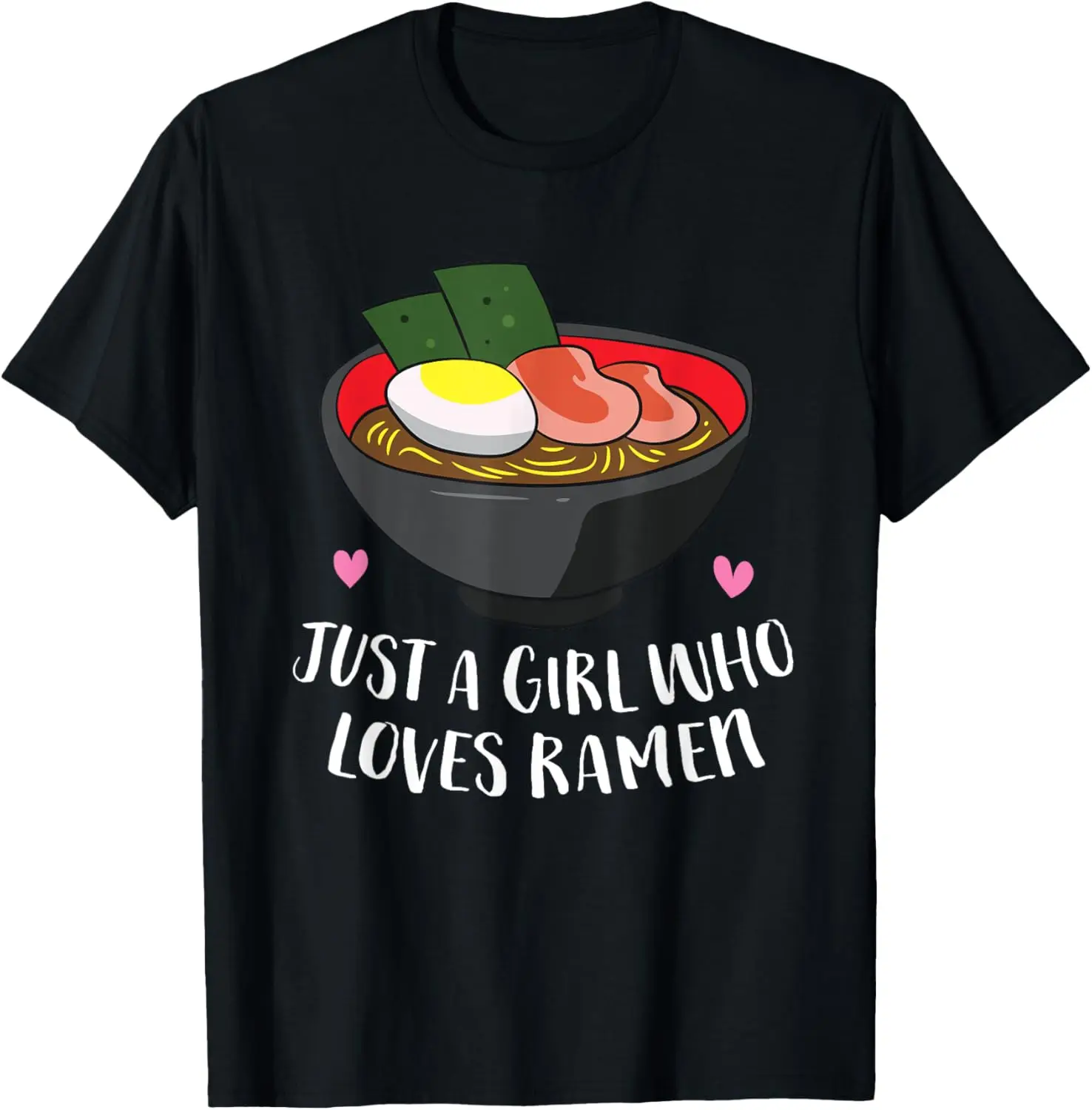 Just a Girl Who Loves Ramen Noodles Japanese Food Humor T-Shirt