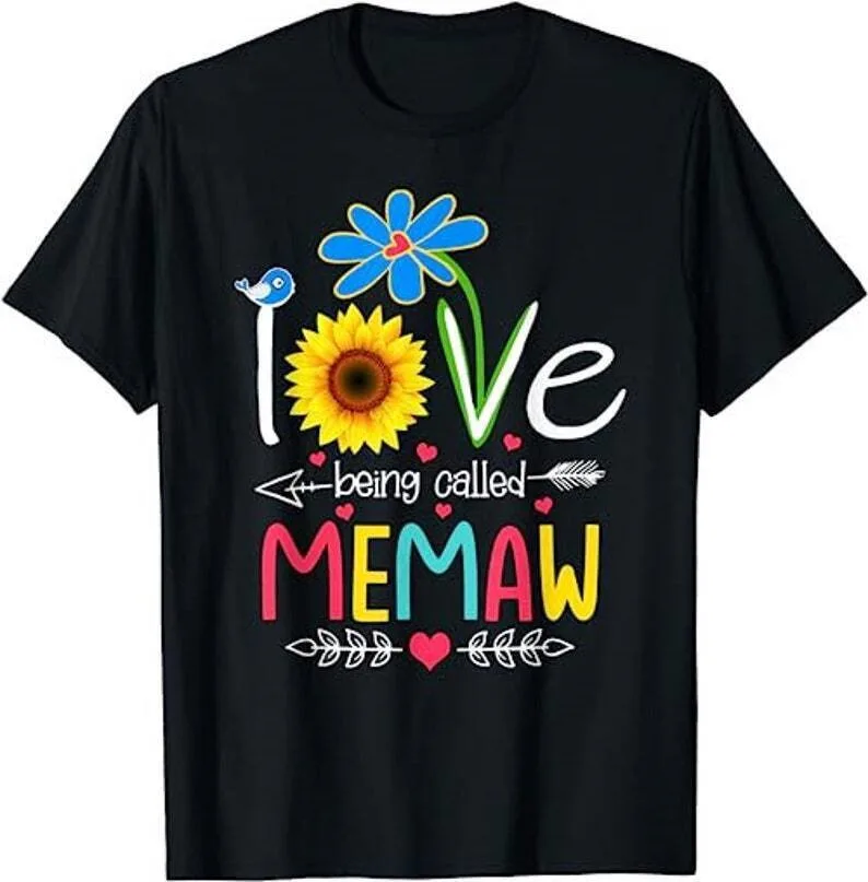 I Love Being Called Memaw Shirt Funny Grandma Mother's Day T-Shirt S-5XL Unisex