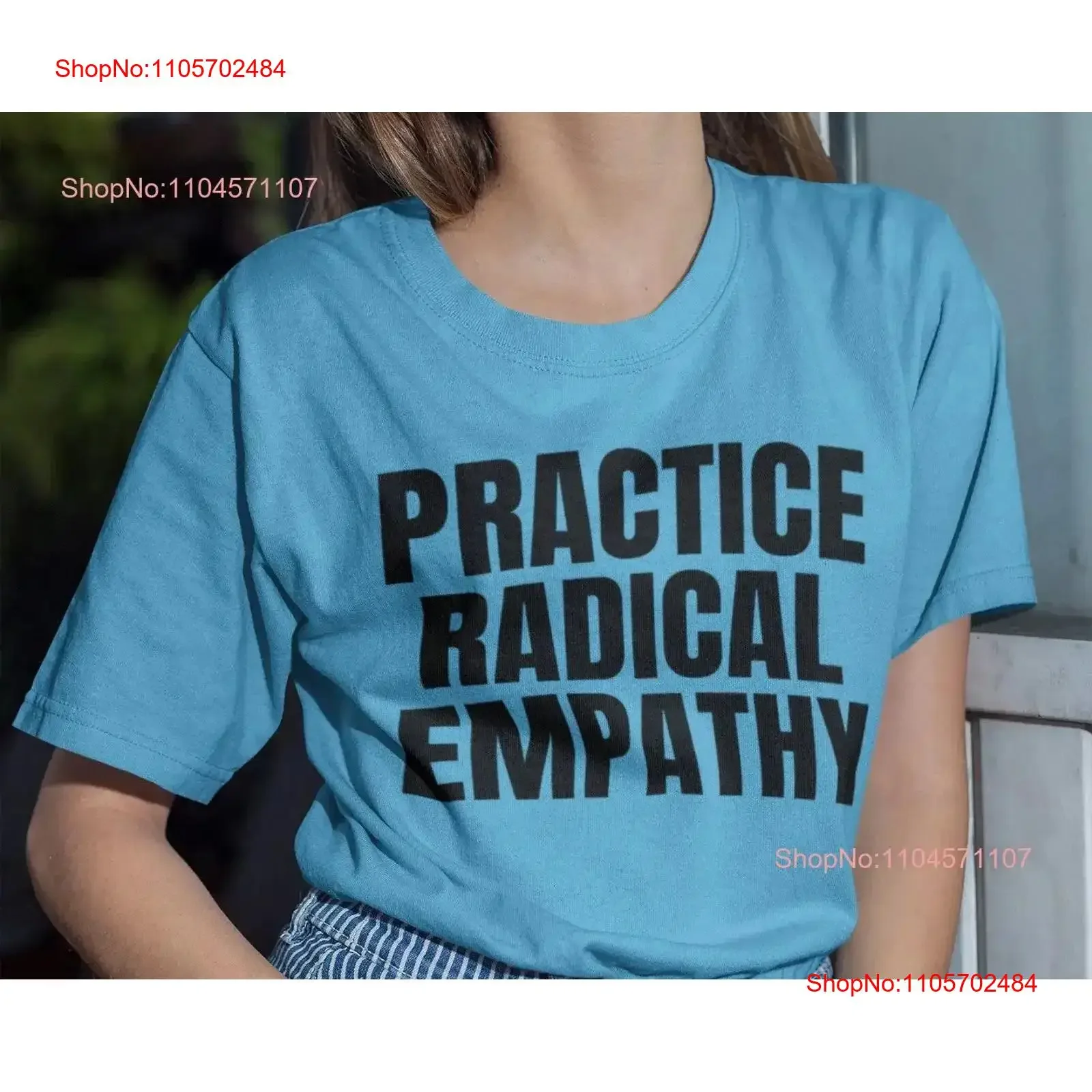 Practice Radical Empathy T Shirt Be Kind EmpowermenT Kindness Positive Cute for Women vintage Washed graphic Versatile