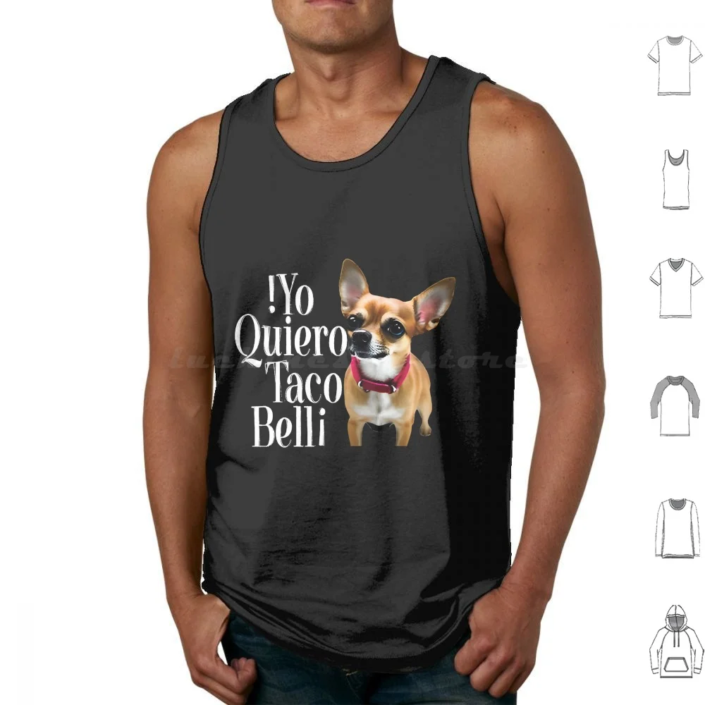 Yo Quiero Taco Bell Tank Tops Print Cotton Quiero Taco Bell Yo Quiero Taco Bell Taco Chihuahua Funny Taco Bell Tacco I Love