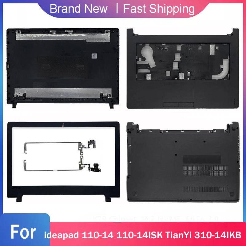 

Новый нижний корпус для ноутбука Lenovo ideapad 110-14 110-14ISK TianYi 310-14IKB, задняя крышка ЖК-дисплея, передняя панель, петли, Упор для рук, верхняя часть