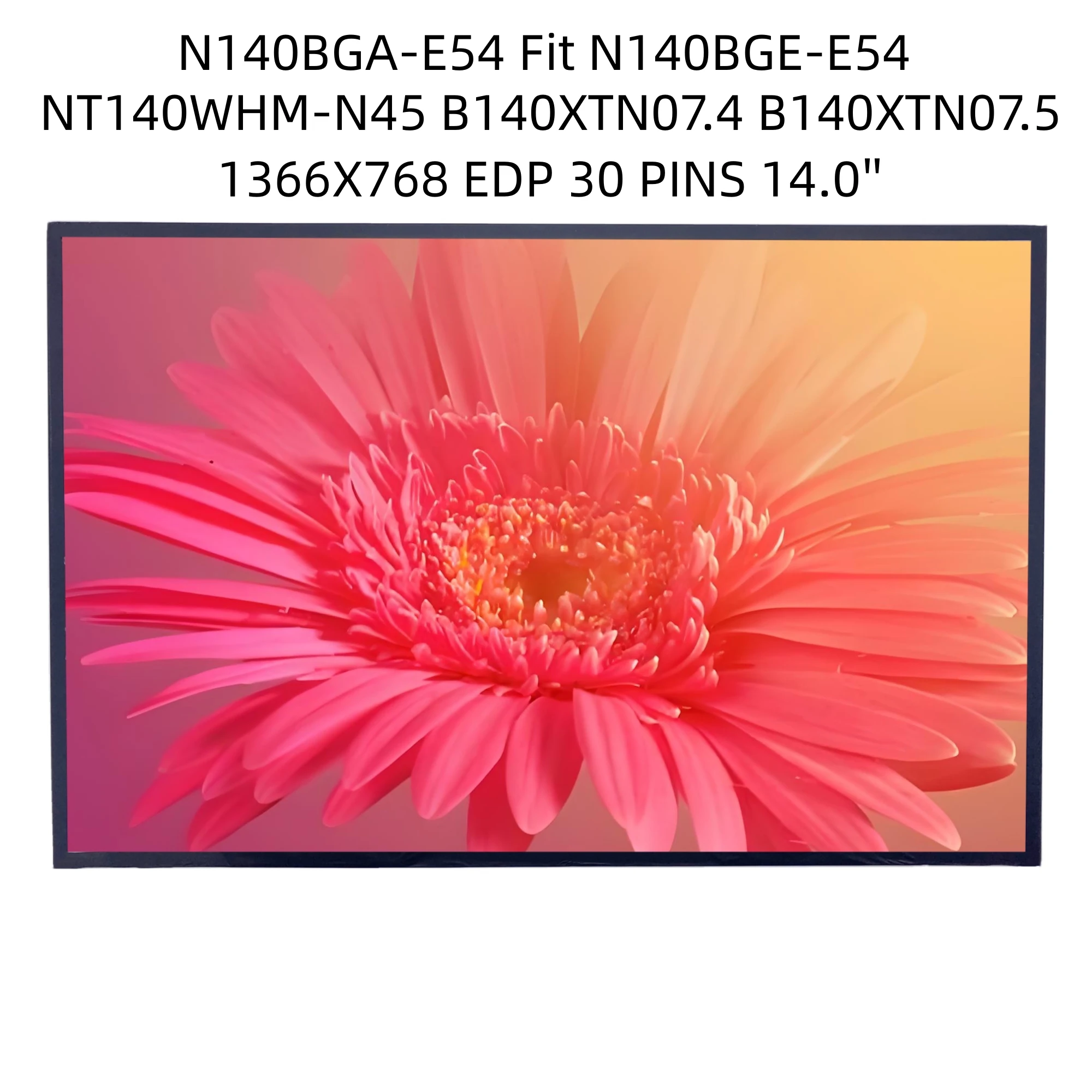 N140BGA-E54 Fit N140BGE-E54 NT140WHM-N45 B140XTN07.4 B140XTN07.5 1366*768 EDP 30 PINS 14.0''LCD Screen