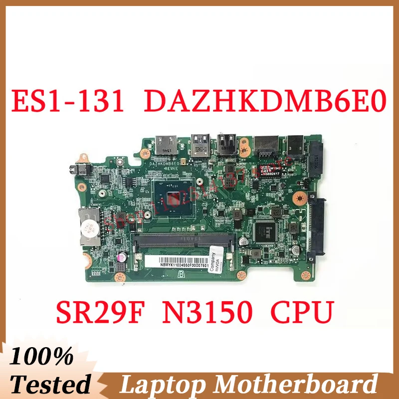 

Материнская плата для ноутбука Acer Aspier ES1-131 DAZHKDMB6E0 с процессором SR29F N3150 NBMYK11004, 100% протестированная, хорошо работает