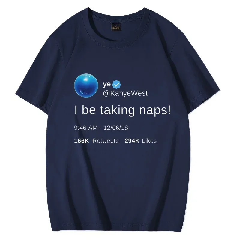 New Arrival be taking naps-  Tweet Vintage Graphics T Shirt Men classic Oversized Short Sleeve 100% Cotton Unisex Tee